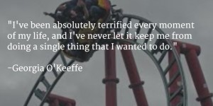 Georgia O'Keeffe on Facing Fear